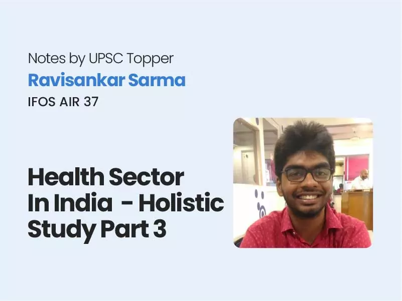 Health Sector In India - Holistic Study Part 3